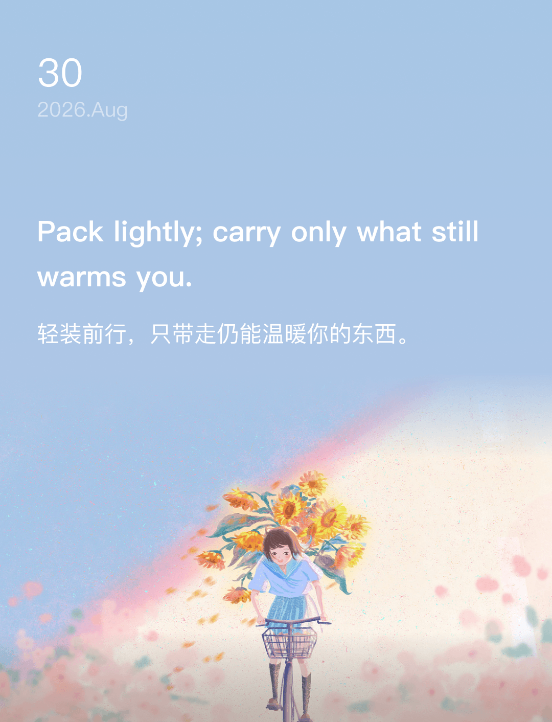 Pack lightly; carry only what still warms you.