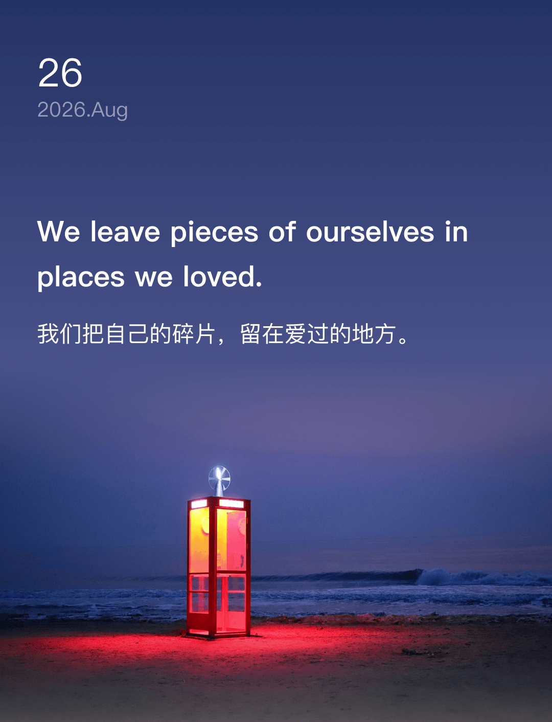 We leave pieces of ourselves in places we loved.
