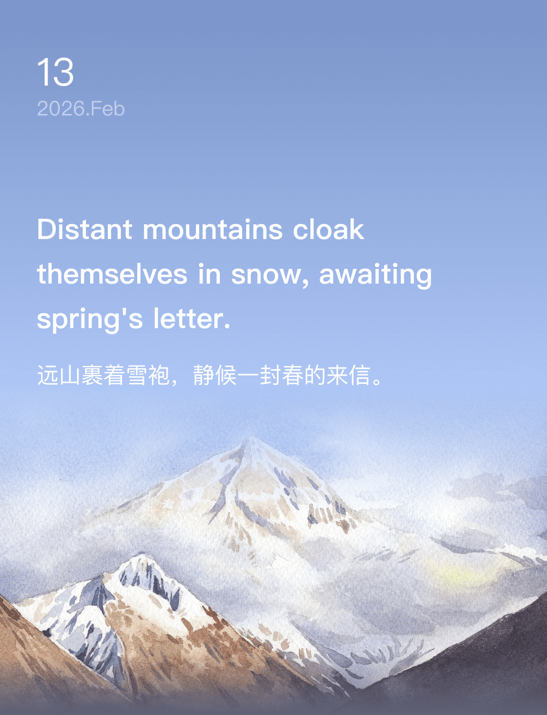 Distant mountains cloak themselves in snow, awaiting spring's letter.