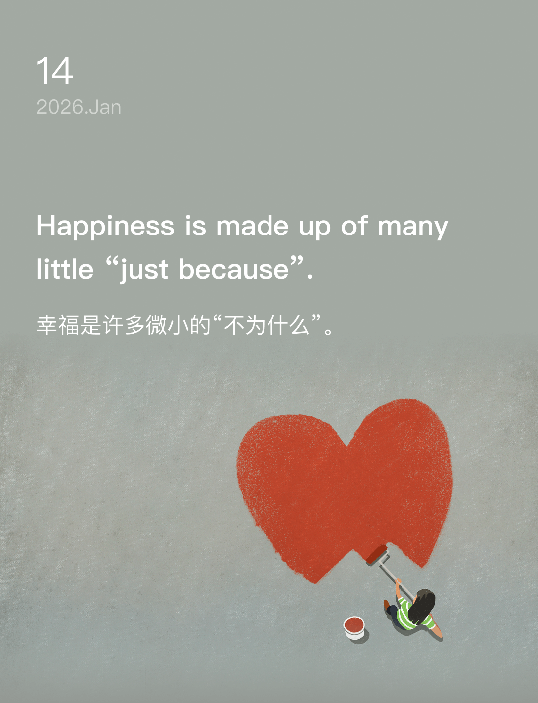Happiness is made up of many little “just because”.